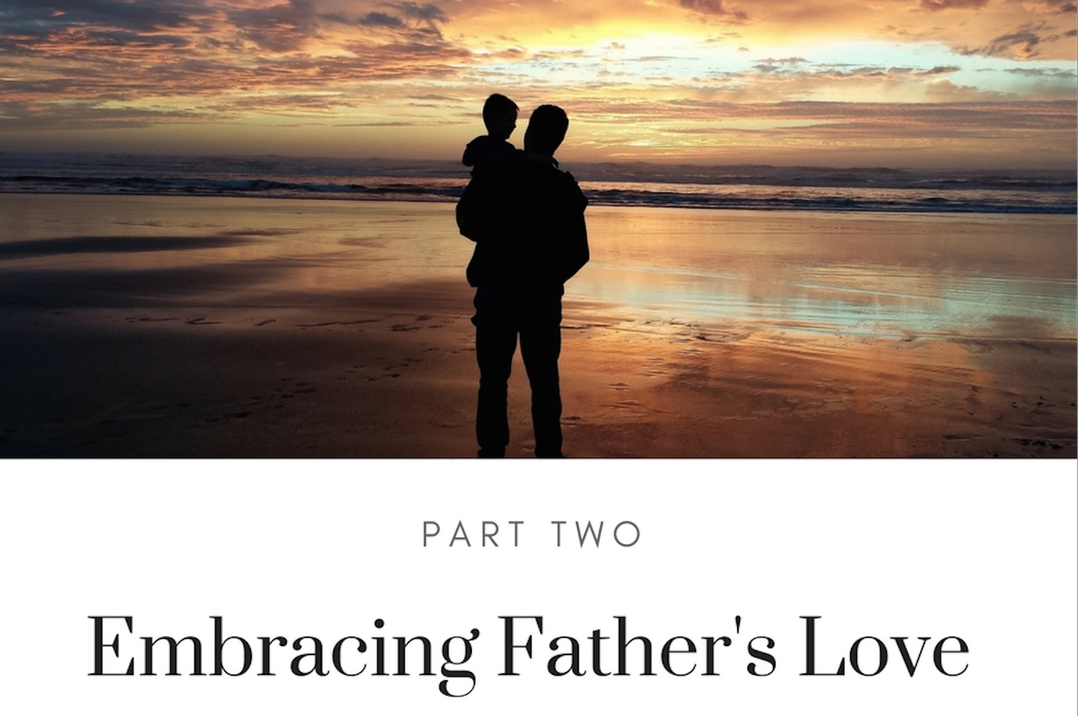 Embracing Fathers Love